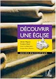 D�couvrir une �glise : Guide du visiteur