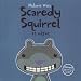 Scaredy Squirrel at Night