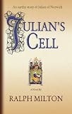 Buy : Julian`s Cell: The Earthly Story of Julian of Norwich