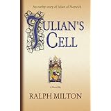 Julian's Cell:Â The Earthly Story of Julian of Norwich