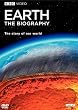 Earth - The Biography