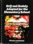 Orff and Kodaly Adapted for the Elementary School