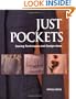Just Pockets: Sewing Techniques and Design Ideas