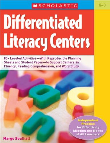 Differentiated Literacy Centers: 85 + Leveled Activities-With Reproducible Planning Sheets and Student Pages-to Support Centers in Fluency, Reading Comprehension, and Word Study