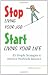 Stop Living Your Job, Start Living Your Life: 85 Simple Strategies to Achieve Work/Life Balance