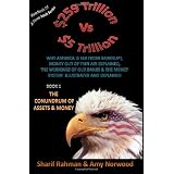 TheConundrumofAssets&Money:259TRILLIONVS5TRILLION(WhyAmericaIsFarFromBankrupt,MoneyOutofThinAirExplained,TheWorkingsofOurBanks&TheMoneySystemIllustrated&Explained)