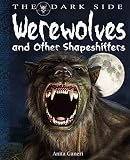 Werewolves and other shapeshifters : a book of monstrous beings from the dark side of myths and legends around the world