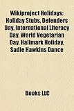 Wikiproject Holidays: Holiday Stubs, Defenders Day, International Literacy Day, World Vegetarian Day, Hallmark Holiday, Sadie Hawkins Dance-
