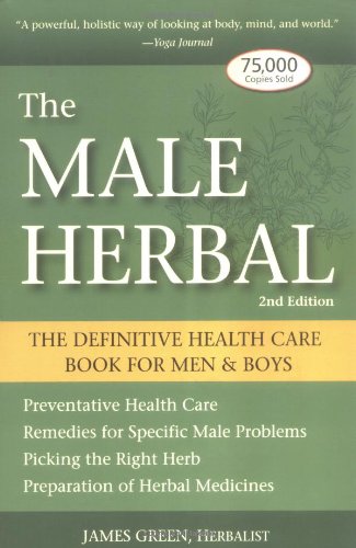 The Male Herbal: The Definitive Health Care Book for Men and Boys