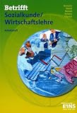 Betrifft Sozialkunde / Wirtschaftslehre. Arbeitsheft: Fuer gewerbliche Klassen an beruflichen Schulen