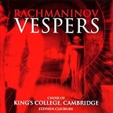 Rachmaninov - Vespers by Kings College Choir Cambridge