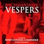 Rachmaninoff: Vespers / Cleobury, King's College Choir