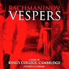 Rachmaninov - Vespers by King's College Choir Cambridge
