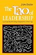 The Tao of Leadership: Lao Tzu's Tao Te Ching Adapted for a New Age
