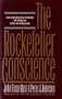 The Rockefeller Conscience: An American Family in Public and in Private