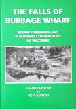 The Falls of Burbage Wharf : steam threshing and ploughing contractors of Wiltshire, a family history