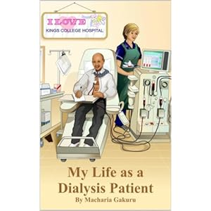 My Life as Dialysis Patient (Kidney Failure, Dialysis and Transplant and Organ Donation Book 1)