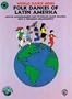 Folk Dances of Latin America (World Dance Series)