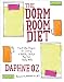The Dorm Room Diet: The 8-Step Program for Creating a Healthy Lifestyle Plan That Really Works