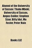 Alumni of the University of Sussex: Thabo Mbeki, Angus Calder, Stephen Sizer, Ian McEwan, Peter Hain, Frankie Boyle, Mo Foster, Billy Idol: Thabo ... Srda Trifkovic, Ayman Zohry, Ben Bradshaw
