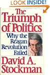 The Triumph of Politics: Why the Reag...