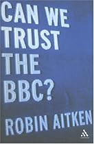 Can We Trust the BBC?