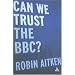 Can We Trust the BBC?