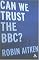Can We Trust the BBC?