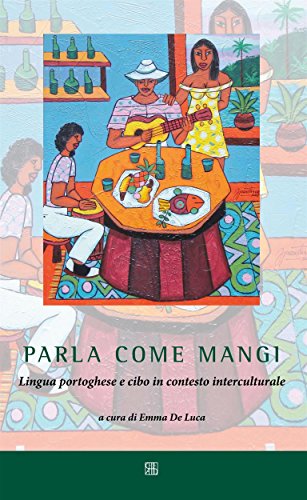 Parla come mangi: Lingua portoghese e cibo in contesto interculturale (Italian Edition)