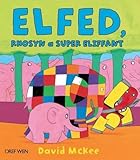 Elfed, Rhosyn a Super Eliffant