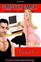 Computer Games and other erotic tales