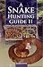 Snake Hunting Guide II; Methods, Tools, and Techniques for Finding Snakes