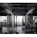 Julius Shulman Los Angeles: The Birth of a Modern Metropolis