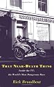That Near Death Thing: Inside the Most Dangerous Race in the World
