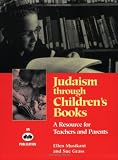 Judaism through childrens books: A resource for teachers and parents