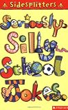 SideSplitters Seriously Silly School Jokes