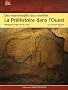 La Pr�histoire dans l'Ouest : Des mammouths aux menhirs, Bretagne, Pays de la Loire