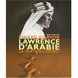 Lawrence d'Arabie : La qu�te du d�sertpar Olivier Poivre d'Arvor