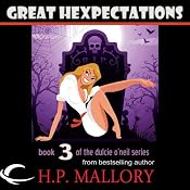 Great Hexpectations: Dulcie O'Neil, Book 3 | H. P. Mallory