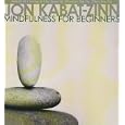 Mindfulness for Beginners by Jon Kabat-Zinn