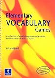 Elementary vocabulary games : a collection of vocabulary games and activities for elementary students of English