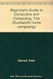 The beginner's guide to computers and computing
