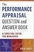 The Performance Appraisal Question and Answer Book: A Survival Guide for Managers