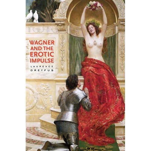 Wagner and the Erotic Impulse
