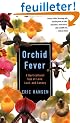 Orchid Fever: A Horticultural Tale of Love, Lust, and Lunacy
