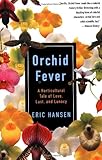 Orchid Fever: A Horticultural Tale of Love, Lust, and Lunacy (Vintage Departures)