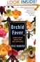 Orchid Fever: A Horticultural Tale of Love, Lust, and Lunacy