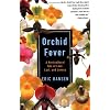 Orchid Fever: A Horticultural Tale of Love, Lust, and Lunacy