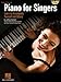 Piano for Singers Learn to Accompany Yourself and Others Book/Online Audio