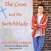 The Cross and the Switchblade | [David Wilkerson]